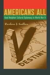cover of Americans All: Good Neighbor Cultural Diplomacy in World War II