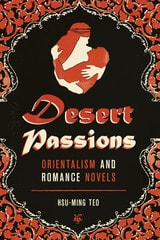 cover of Desert Passions: Orientalism and Romance Novels