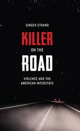 cover of Killer on the Road: Violence and the American Interstate