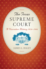 cover of The Texas Supreme Court: A Narrative History, 1836–1986