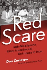 cover of Red Scare: Right-Wing Hysteria, Fifties Fanaticism, and Their Legacy in Texas