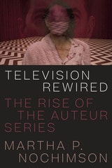 cover of Television Rewired: The Rise of the Auteur Series