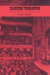 cover of Yankee Theatre: The Image of America on the Stage, 1825–1850