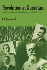 cover of Revolution at Querétaro: The Mexican Constitutional Convention of 1916–1917