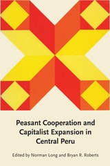 cover of Peasant Cooperation and Capitalist Expansion in Central Peru