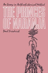 cover of The Princes of Naranja: An Essay in Anthrohistorical Method