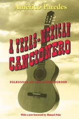 cover of A Texas-Mexican Cancionero: Folksongs of the Lower Border