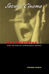 cover of Savage Cinema: Sam Peckinpah and the Rise of Ultraviolent Movies