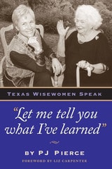 cover of Let me tell you what I've learned: Texas Wisewomen Speak