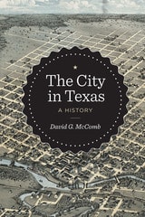 cover of The City in Texas: A History