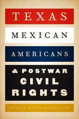 cover of Texas Mexican Americans and Postwar Civil Rights