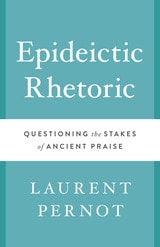 cover of Epideictic Rhetoric: Questioning the Stakes of Ancient Praise
