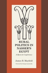 cover of Rural Politics in Nasser's Egypt: A Quest for Legitimacy