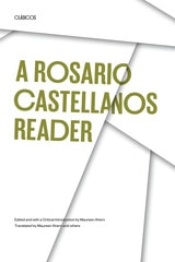 cover of A Rosario Castellanos Reader: An Anthology of Her Poetry, Short Fiction, Essays, and Drama