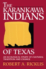 cover of The Karankawa Indians of Texas: An Ecological Study of Cultural Tradition and Change