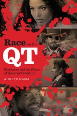cover of Race on the QT: Blackness and the Films of Quentin Tarantino