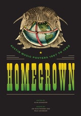 cover of Homegrown: Austin Music Posters 1967 to 1982