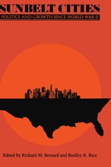 cover of Sunbelt Cities: Politics and Growth since World War II