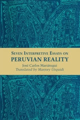 cover of Seven Interpretive Essays on Peruvian Reality