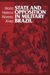 cover of State and Opposition in Military Brazil
