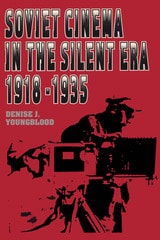 cover of Soviet Cinema in the Silent Era, 1918–1935