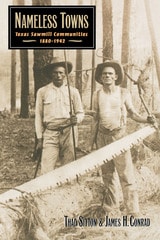 cover of Nameless Towns: Texas Sawmill Communities, 1880-1942