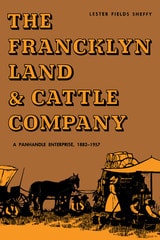 cover of The Francklyn Land & Cattle Company: A Panhandle Enterprise, 1882-1957