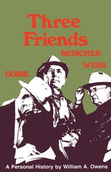 cover of Three Friends: Roy Bedichek, J. Frank Dobie, Walter Prescott Webb