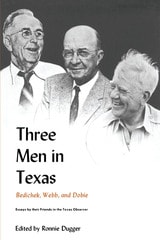 cover of Three Men in Texas: Bedichek, Webb, and Dobie