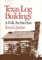 cover of Texas Log Buildings: A Folk Architecture