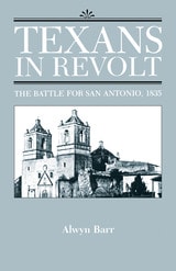 cover of Texans in Revolt: The Battle for San Antonio, 1835
