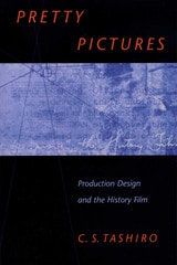 cover of Pretty Pictures: Production Design and the History Film