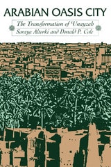 cover of Arabian Oasis City: The Transformation of 'Unayzah