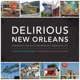 cover of Delirious New Orleans: Manifesto for an Extraordinary American City