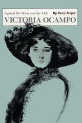 cover of Victoria Ocampo: Against the Wind and the Tide