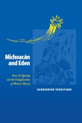 cover of Michoacán and Eden: Vasco de Quiroga and the Evangelization of Western Mexico