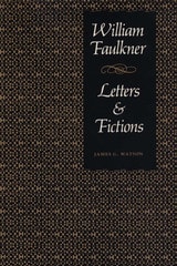 cover of William Faulkner, Letters & Fictions