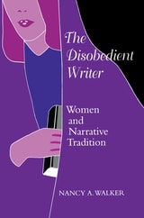 cover of The Disobedient Writer: Women and Narrative Tradition