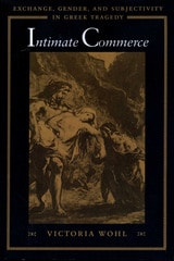 cover of Intimate Commerce: Exchange, Gender, and Subjectivity in Greek Tragedy