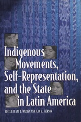 cover of Indigenous Movements, Self-Representation, and the State in Latin America