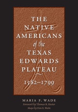 cover of The Native Americans of the Texas Edwards Plateau, 1582-1799