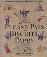 cover of Please Pass the Biscuits, Pappy: Pictures of Governor W. Lee "Pappy" O'Daniel