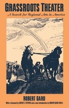 cover of Grassroots Theater: A Search for Regional Arts in America