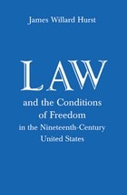 cover of Law and the Conditions of Freedom in the Nineteenth-Century United States