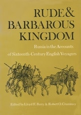 cover of Rude and Barbarous Kingdom: Russia in the Accounts of Sixteenth-Century English Voyagers