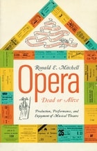 cover of Opera—Dead or Alive: Production, Performance and Enjoyment of Musical Theatre