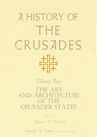 cover of A History of the Crusades, Volume IV: The Art and Architecture of the Crusader States