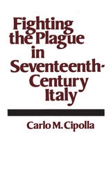 cover of Fighting the Plague in Seventeenth-Century Italy