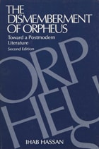 cover of The Dismemberment of Orpheus: Toward a Postmodern Literature