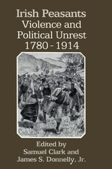 cover of Irish Peasants: Violence and Political Unrest, 1780–1914